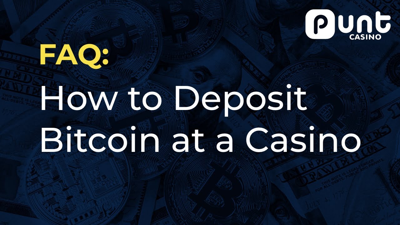 How to Deposit Bitcoin at a Casino | Punt Casino ????