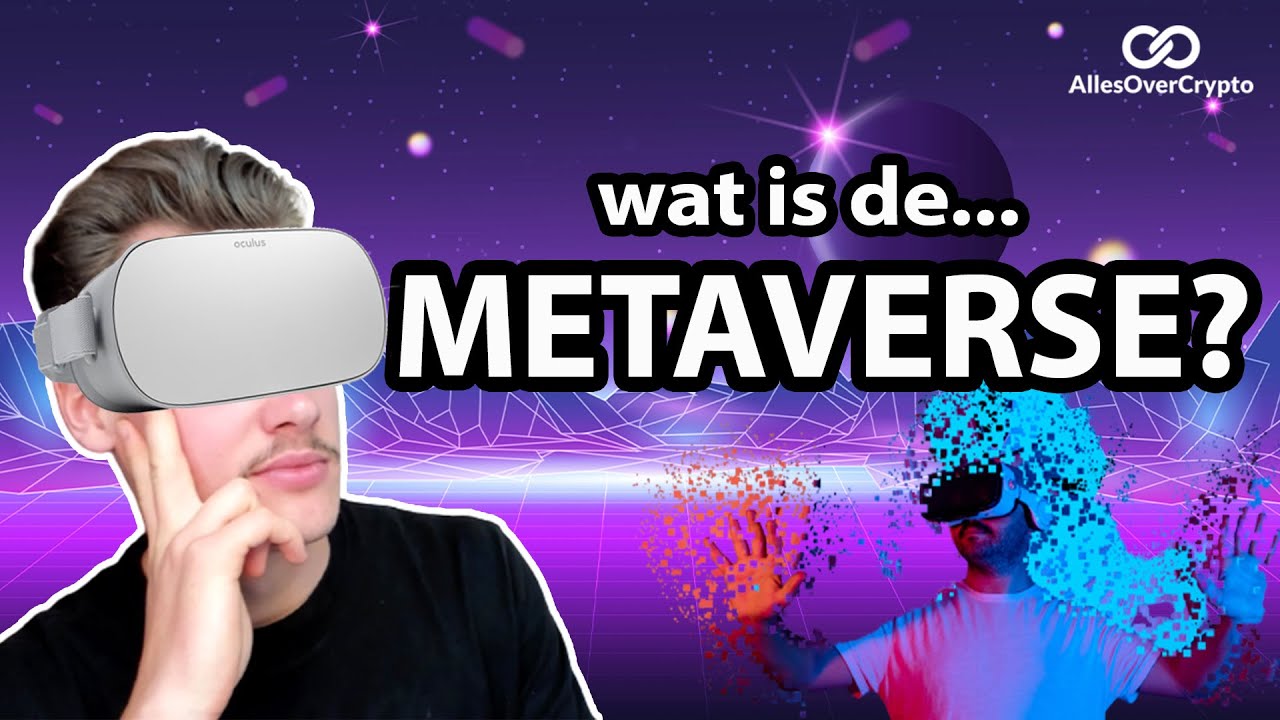 Wat is de Metaverse: Uitleg over deze Virtuele Wereld en Metaverse Crypto's!